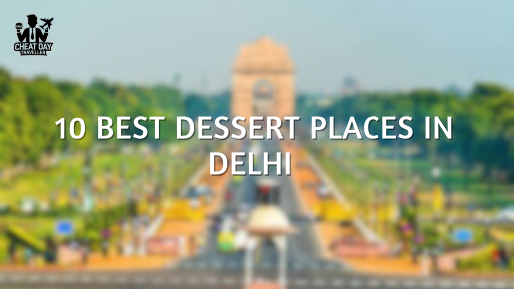 Dessert Places in Delhi