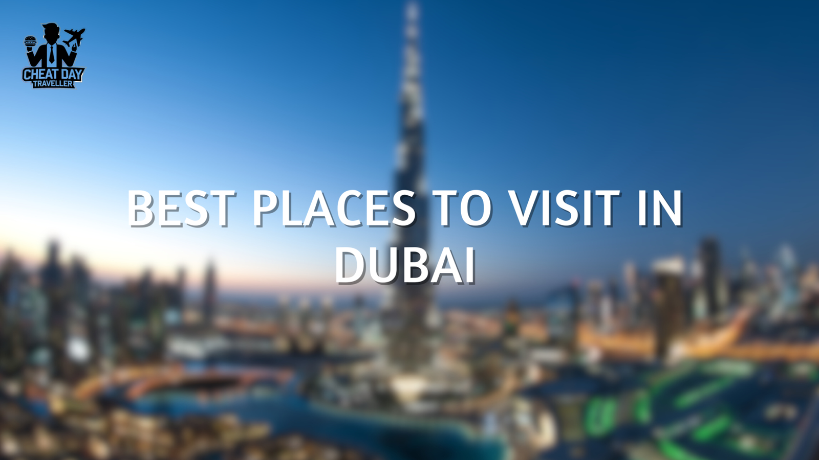 15 Best Places To Visit In Dubai