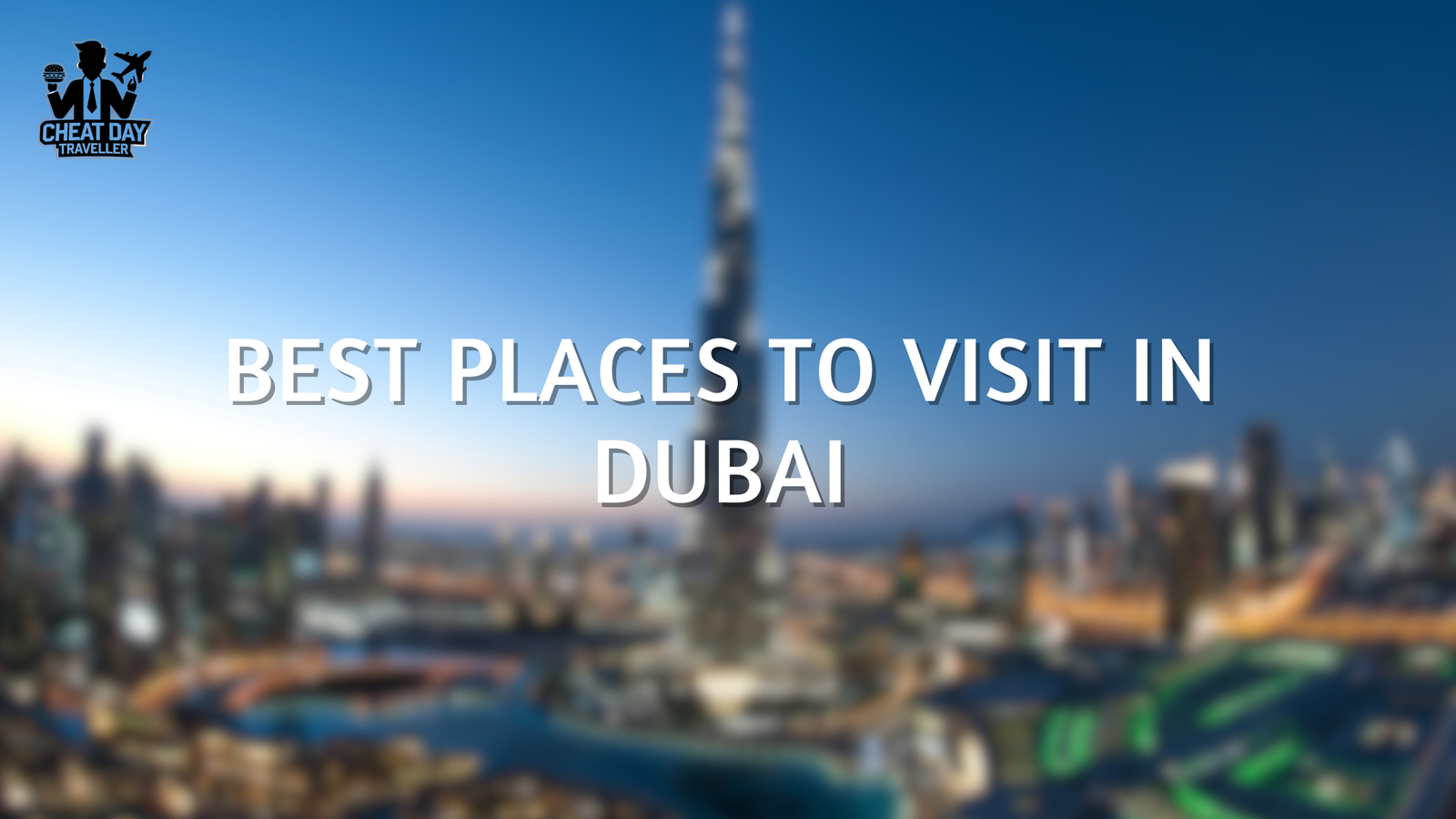 Places To Visit In Dubai